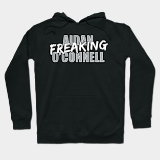 Aidan Freaking O'Connell Hoodie